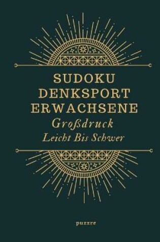 Cover of Sudoku Denksport Erwachsene Großdruck Leicht Bis Schwer