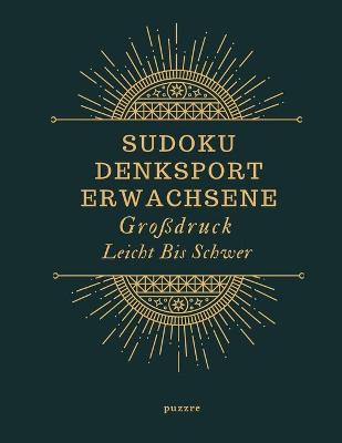 Book cover for Sudoku Denksport Erwachsene Großdruck Leicht Bis Schwer