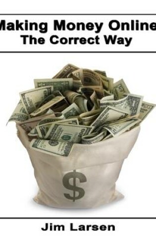 Cover of Making Money Online: The Correct Way