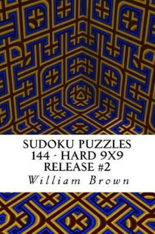 Cover of Sudoku Puzzles 144 - Hard 9x9 Release #2