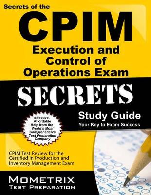 Cover of CPIM Execution and Control of Operations Exam Secrets Study Guide