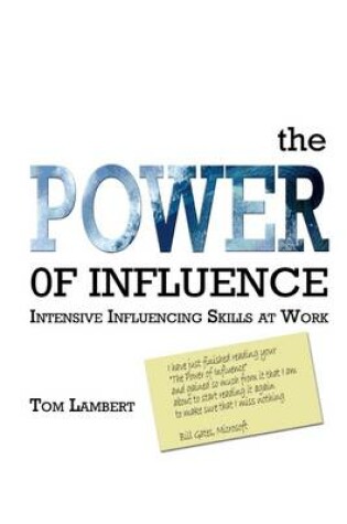 Cover of The Power of Influence : Intensive Influencing Skills at Work