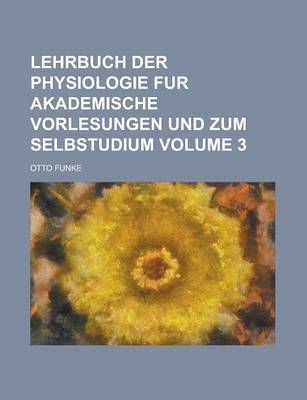 Book cover for Lehrbuch Der Physiologie Fur Akademische Vorlesungen Und Zum Selbstudium Volume 3