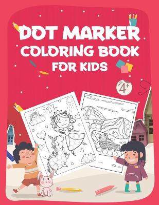 Book cover for Dot Marker Coloring Book for Kids