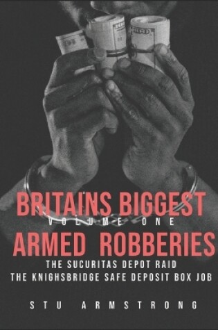 Cover of Britains biggest Armed Robberies