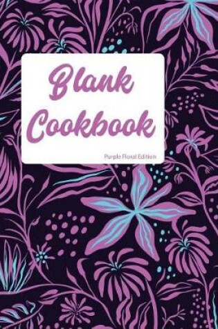 Cover of Blank Cookbook Purple Floral Edition