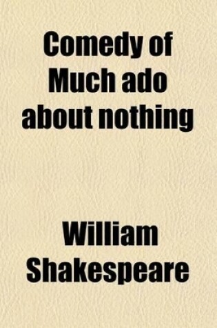 Cover of Shakespeare's Comedy of Much ADO about Nothing