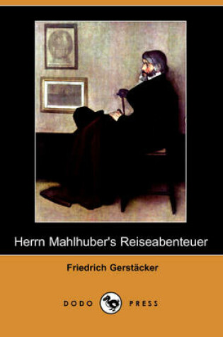 Cover of Herrn Mahlhuber's Reiseabenteuer (Dodo Press)