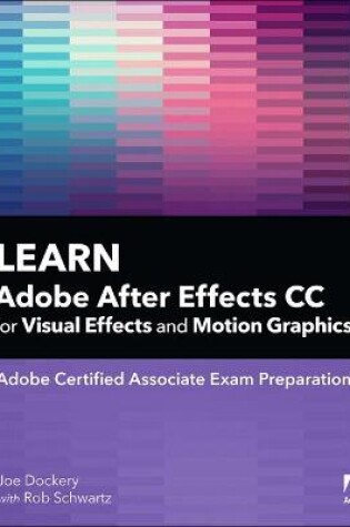 Cover of Learn Adobe After Effects CC for Visual Effects and Motion Graphics