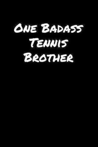 Cover of One Badass Tennis Brother