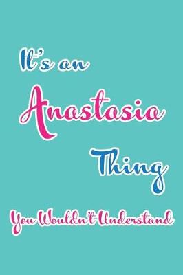 Book cover for It's an Anastasia Thing You Wouldn't Understand