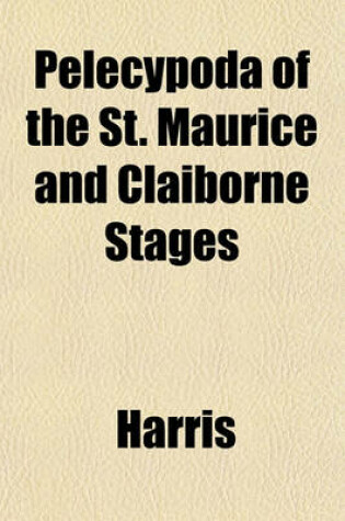 Cover of Pelecypoda of the St. Maurice and Claiborne Stages