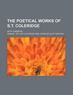 Book cover for The Poetical Works of S.T. Coleridge; With a Memoir