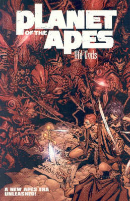 Book cover for Planet Of The Apes Volume 1: Old Gods