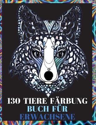 Book cover for 130 Tiere Farbung Buch fur Erwachsene