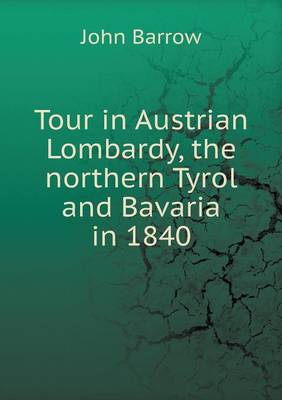 Book cover for Tour in Austrian Lombardy, the northern Tyrol and Bavaria in 1840