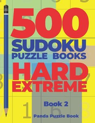 Cover of 500 Sudoku Puzzle Books Hard Extreme - Book 2