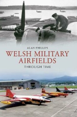 Cover of Welsh Military Airfields Through Time