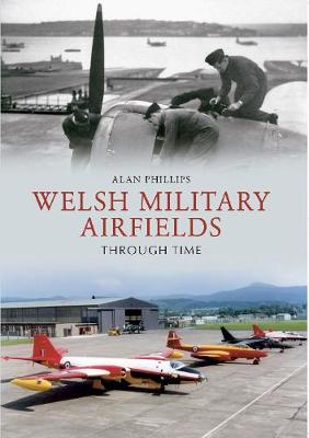 Cover of Welsh Military Airfields Through Time