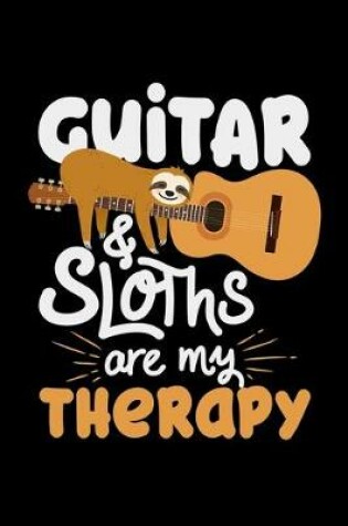 Cover of Guitar And Sloths Are My Therapy