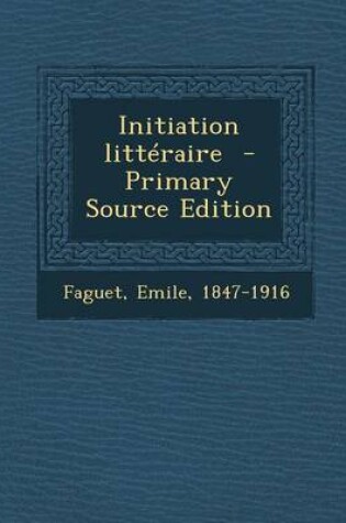 Cover of Initiation Litteraire - Primary Source Edition