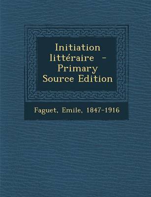 Book cover for Initiation Litteraire - Primary Source Edition