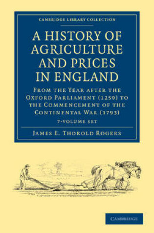 Cover of A History of Agriculture and Prices in England 7 Volume Set in 8 Pieces