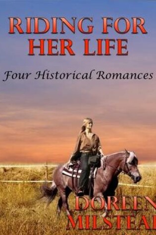 Cover of Riding for Her Life: Four Historical Romances