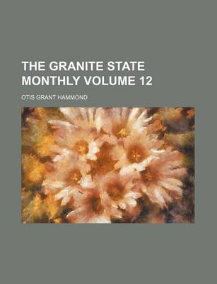 Book cover for The Granite State Monthly Volume 12