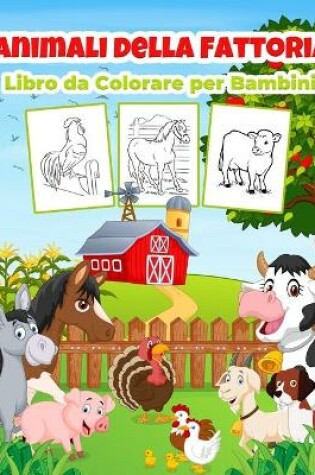 Cover of Animali della Fattoria Libro da Colorare per Bambini