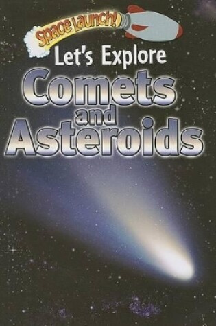 Cover of Let's Explore Comets and Asteroids