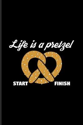 Book cover for Life Is A Pretzel