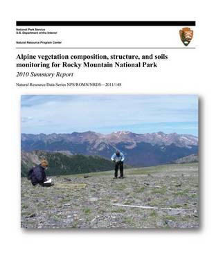 Cover of Alpine Vegetation Composition, Structure, and Soils Monitoring for Rocky Mountain National Park