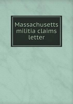 Book cover for Massachusetts militia claims letter