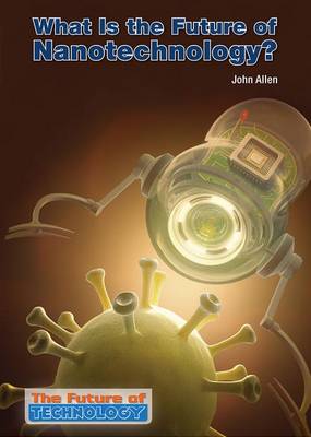 Book cover for What Is the Future of Nanotechnology?