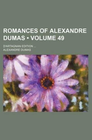 Cover of Romances of Alexandre Dumas (Volume 49); D'Artagnan Edition