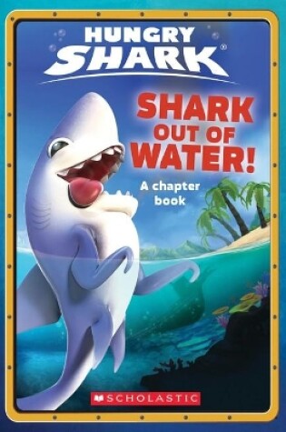 Cover of Shark Out Of Water!