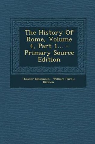 Cover of The History of Rome, Volume 4, Part 1... - Primary Source Edition