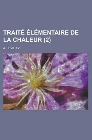 Cover of Traite Elementaire de La Chaleur (2 )