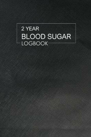 Cover of 2 Year Blood Sugar Logbook