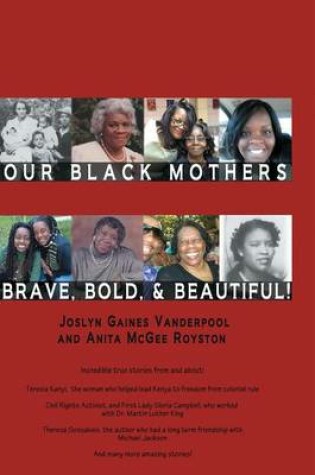 Cover of Our Black Mothers, Brave, Bold and Beautiful