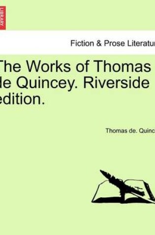 Cover of The Works of Thomas de Quincey. Riverside Edition. Volume VIII.