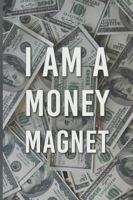 Cover of I Am A Money Magnet