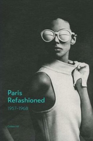 Cover of Paris Refashioned, 1957–1968