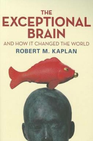 Cover of The Exceptional Brain and How It Changed the World