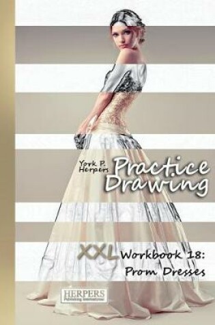 Cover of Practice Drawing - XXL Workbook 18