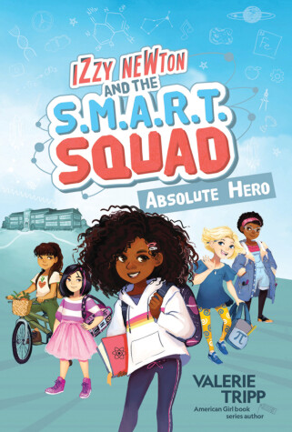 Book cover for Izzy Newton and the S.M.A.R.T. Squad: Absolute Hero (Book 1)