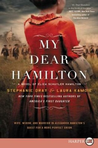 Cover of My Dear Hamilton: A Novel of Eliza Schuyler Hamilton [Large Print]