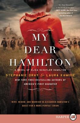 Book cover for My Dear Hamilton: A Novel of Eliza Schuyler Hamilton [Large Print]