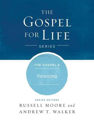 Book cover for The Gospel & Parenting